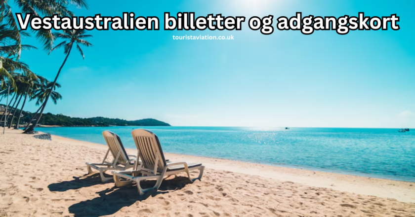 Vestaustralien billetter og adgangskort A Comprehensive Guide to Your Travel