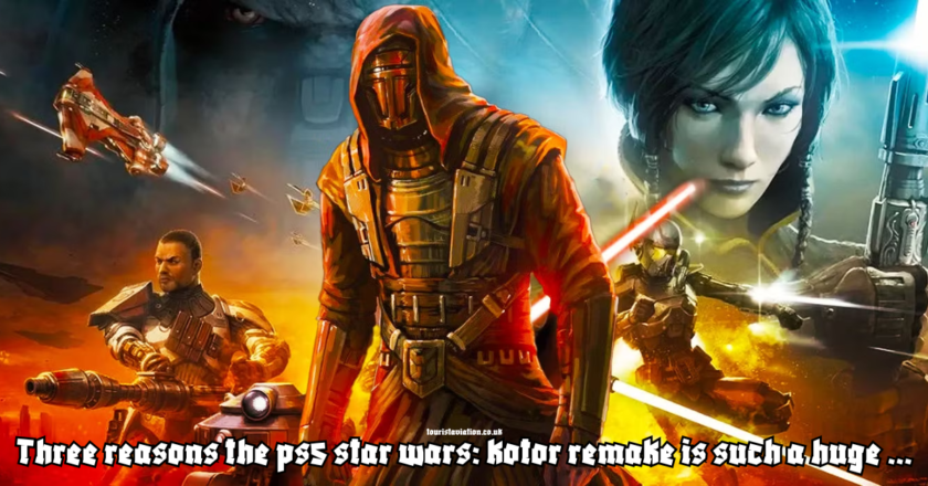 Three reasons the ps5 star wars: kotor remake is such a huge …