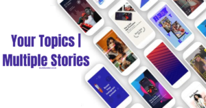 Your Topics | Multiple Stories