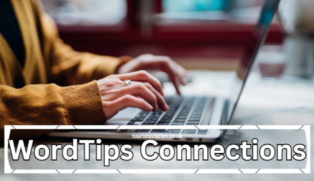 Mastering WordTips Connections A Comprehensive Guide