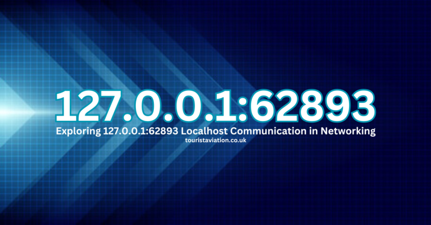 Exploring 127.0.0.1:62893 Localhost Communication in Networking